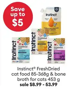 Petsmart Instinct FreshDried cat food 85-368g & bone broth for cats 453 g offer