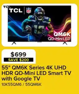 Leon's TCL 55 QM6K Series 4K UHD HDR QD-Mini LED Smart TV with Google TV - 55QM6K offer