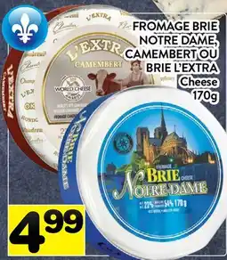 Supermarché PA FROMAGE BRIE NOTRE DAME, CAMEMBERT OU BRIE L'EXTRA | Cheese offer