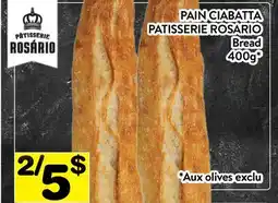 Supermarché PA PAIN CIABATTA PATISSERIE ROSARIO | Bread offer
