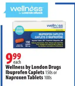 London Drugs Wellness by London Drugs Ibuprofen Caplets 150s or Naproxen Tablets 100s offer