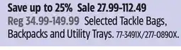 Canadian Tire Selected Tackle Bags, Backpacks and Utility Trays offer