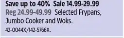 Canadian Tire Selected Frypans, Jumbo Cooker and Woks offer