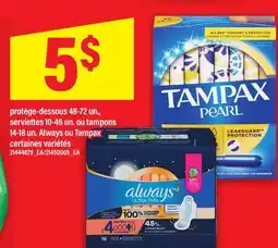 Maxi PROTÈGE-DESSOUS 48-72 UN., SERVIETTES 10-46 UN. OU TAMPONS 14-18 UN. ALWAYS OU TAMPAX offer