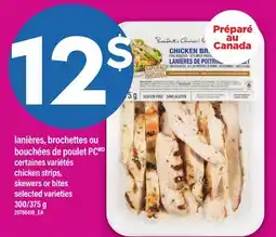 Maxi LANIÈRES, BROCHETTES OU BOUCHÉES DE POULET PC | CHICKEN STRIPS, SKEWERS OR BITES, 300/375 G offer
