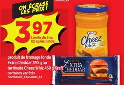 Maxi PRODUIT DE FROMAGE FONDU EXTRA CHEDDAR, 390 G OU TARTINADE CHEEZ WHIZ, 450 G KRAFT offer