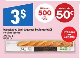 Maxi BAGUETTES OU DEMI-BAGUETTES BOULANGERIE ACE offer