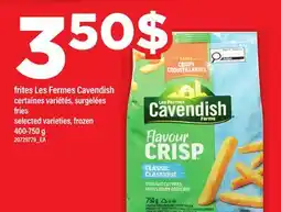 Maxi FRITES LES FERMES CAVENDISH | FRIES offer