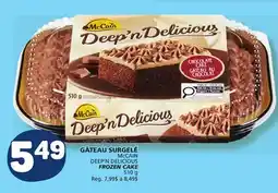 Marché Bonichoix McCAIN DEEP'N DELICIOUS FROZEN CAKE offer