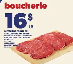 Provigo BIFTECK DE POINTE DE SURLONGE POUR SAUTÉ | SIRLOIN TIP FAST FRY STEAK offer