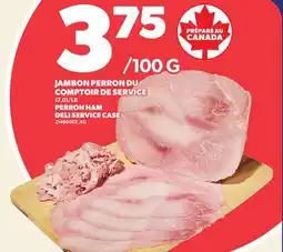 Provigo JAMBON PERRON DU COMPTOIR DE SERVICE, 17,01/LB | PERRON HAM DELI SERVICE CASE offer