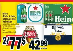 Super C bière Stella Artois, Corona Extra, Heineken caisse, bout. ou canettes | beer offer