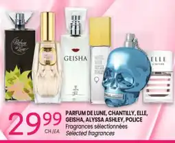 Uniprix PARFUM DE LUNE, CHANTILLY, ELLE, GEISHA, ALYSSA ASHLEY, POLICE offer