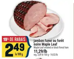 Marché Adonis JAMBON FUMÉ OU FORÊT NOIRE MAPLE LEAF | MAPLE LEAF SMOKED OR BLACK FOREST HAM offer
