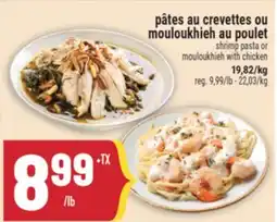Marché Adonis pâtes au crevettes ou mouloukhieh au poulet | shrimp pasta or mouloukhieh with chicken offer