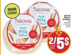 Marché Adonis PAIN PITA BLANC OU BLÉ ADONIS | ADONIS WHITE OR WHOLE WHEAT offer