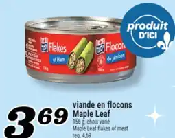 Marché Richelieu VIANDE EN FLOCONS MAPLE LEAF | MAPLE LEAF FLAKES OF MEAT offer