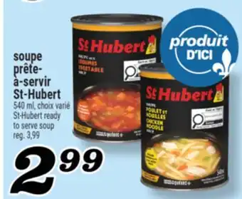 Marché Richelieu SOUPE PRÊTE‑ À‑SERVIR ST‑HUBERT | ST-HUBERT READY TO SERVE SOUP offer