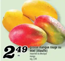 Marché Richelieu GROSSE MANGUE ROUGE OU MIEL (ATAULFO) | MANGO offer