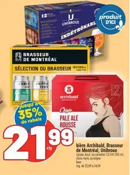 Marché Richelieu BIÈRE ARCHIBALD, BRASSEUR DE MONTRÉAL, UNIBROUE | BEER offer