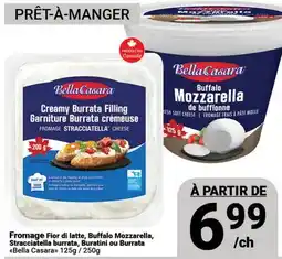 Pasquier Fromage Fior di latte, Buffalo Mozzarella, Stracciatella burrata, Buratini ou Burrata Bella Casara offer