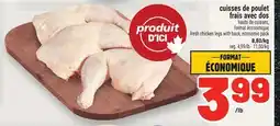 Metro CUISSES DE POULET FRAIS AVEC DOS | FRESH CHICKEN LEGS WITH BACK, ECONOMIC PACK offer