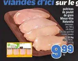 Metro POITRINES DE POULET DE GRAIN MIEUX-ÊTRE NATURALIA offer
