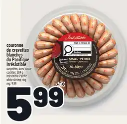 Metro COURONNE DE CREVETTES BLANCHES DU PACIFIQUE IRRÉSISTIBLE | IRRÉSISTIBLE PACIFIC WHITE SHRIMP RING offer