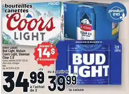 Metro BIÈRE LABATT BUD LIGHT, MOLSON COORS LIGHT, SLEEMAN CLEAR 2.0 | BEER offer