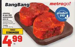 Metro CÔTELETTES DE PORC BBQ ASSAISONNÉES AVEC OS | SEASONED BONE-IN BBQ PORK CHOPS, ECONOMIC PACK offer