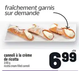 Metro CANNOLI À LA CRÈME DE RICOTTA | RICOTTA CREAM-FILLED CANNOLI offer