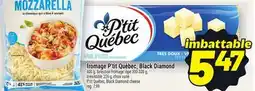 Metro FROMAGE P'TIT QUÉBEC, BLACK DIAMOND | P'TIT QUÉBEC, BLACK DIAMOND CHEESE offer