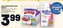 Metro CRÈME QUÉBON ULTRA'CRÈME, SEALTEST | QUÉBON ULTRA'CREAM, SEALTEST CREAM offer