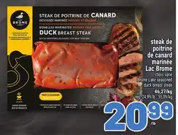 Metro STEAK DE POITRINE DE CANARD MARINÉE LAC BROME | BROME LAKE SEASONED DUCK BREAST STEAK offer