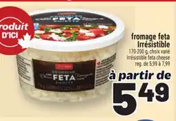 Metro FROMAGE FETA IRRÉSISTIBLE | IRRÉSISTIBLE FETA CHEESE offer