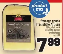 Metro FROMAGE GOUDA IRRÉSISTIBLE ARTISAN | IRRÉSISTIBLE ARTISAN GOUDA CHEESE offer