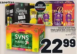 Metro BOISSON DE MALT SVNS, SIMPLY SPIKED BOLD, CROWN ROYAL | MALT DRINK offer