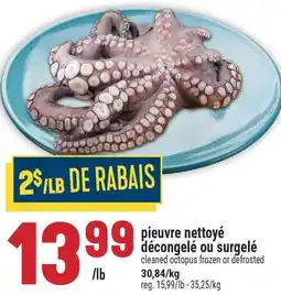 Marché Adonis PIEUVRE NETTOYÉ DÉCONGELÉ OU SURGELÉ | CLEANED OCTOPUS FROZEN OR DEFROSTED offer