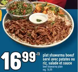 Marché Adonis PLAT SHAWARMA BOEUF SERVI AVEC PATATES OU RIZ, SALADE ET SAUCE | BEEF SHAWARMA PLATE offer