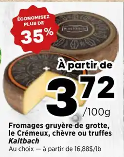 Val-Mont Fromages gruyère de grotte, le Crémeux, chèvre ou truffes Kaltbach offer