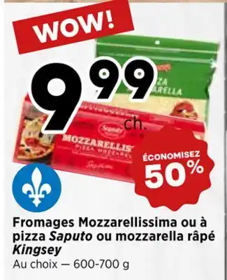 Val-Mont Fromages Mozzarellissima ou à pizza Saputo ou mozzarella râpé Kingsey offer