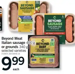 Fortinos BEYOND MEAT ITALIAN SAUSAGE 400 G OR GROUNDS 340 G offer