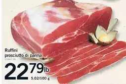 Fortinos RUFFINI PROSCIUTTO DI PARMA offer