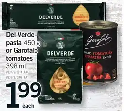 Fortinos DEL VERDE PASTA 450 G OR GAROFALO TOMATOES, 398 ML offer