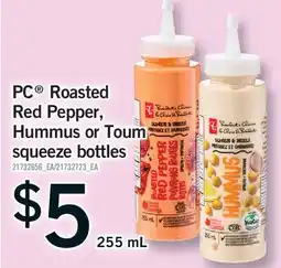 Fortinos PC ROASTED RED PEPPER, HUMMUS OR TOUM SQUEEZE BOTTLES offer
