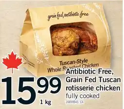 Fortinos ANTIBIOTIC FREE, GRAIN FED TUSCAN ROTISSERIE CHICKEN offer
