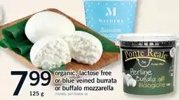 Fortinos ORGANIC, LACTOSE FREE OR BLUE VEINED BURRATA OR BUFFALO MOZZARELLA offer