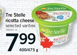 Fortinos TRE STELLE RICOTTA CHEESE, 400/475g offer