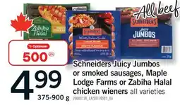 Fortinos SCHNEIDERS JUICY JUMBOS OR SMOKED SAUSAGES, MAPLE LODGE FARMS OR ZABIHA HALAL CHICKEN WIENERS offer