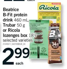 Fortinos BEATRICE B-FIT PROTEIN DRINK 460 ML, TRUBAR 50 G OR RICOLA LOZENGES BOX 18'S offer